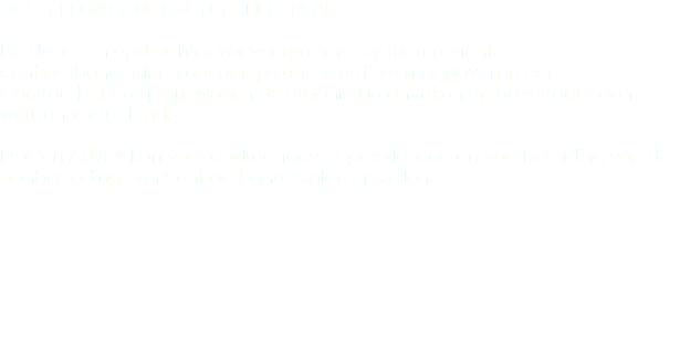 Opstellen contractbeheersplan De door een opdrachtgever voorgestane systeemgerichte contractbeheersing voor een project wordt vormgegeven in een Contractbeheersplan, waarin de organisatie en taken en bevoegdheden worden vastgelegd. ProCon Advies kan voor opdrachgevers parallel aan de voorbereiding van de aanbesteding een contractbeheersplan opstellen.